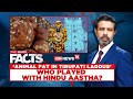 Tirupati: Lab Reports Find Animal Fat In Tirupati Temple Laddus, Who Played With Hindu Aastha?