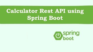 Calculator Rest API using Spring Boot Application - Java Framework
