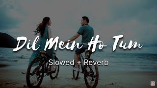 Dil Mein Ho Tum (Lofi) | Slowed + Reverb | Armaan Malik | Lofi Sukoon | Sad Song