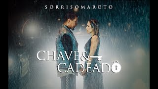 Sorriso Maroto - Chave e Cadeado (Clipe Oficial)