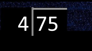 Divide 75 by 4 ,  decimal result  . Division with 1 Digit Divisors . Long Division . How to do