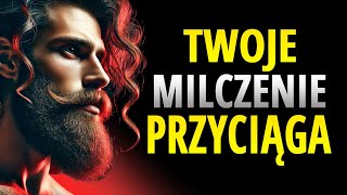 TWOJE MILCZENIE ZAWSZE ZWRACA UWAGĘ | STOICYZM