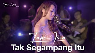 Anggi Marito - Tak Segampang Itu | Tano Aura Cover