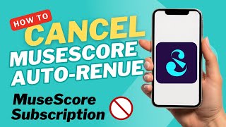 How to Cancel MuseScore Pro Free Trial Subscription || MuseScore Auto Renewal Fixed