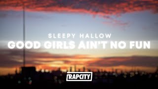 Sleepy Hallow - Good Girls Ain't No Fun (Lyrics)