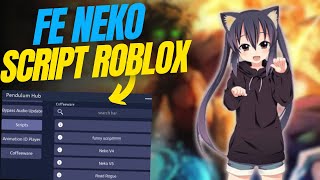 Ultimate Roblox FE Neko V5 Script 2025 | Pendulum Hack \u0026 Exploits