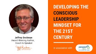Developing the Conscious Leadership Mindset for the 21st Century
