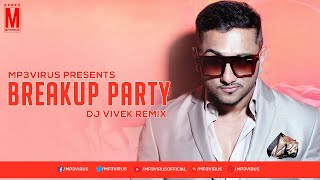 Breakup Party - Upar Upar In The Air - DJ Vivek Remix | MP3Virus | Yo Yo Honey Singh | Punjabi Songs