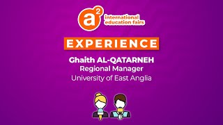 University of East Anglia - Ghaith Al-Qatarneh - a2 International Education Fairs Experience