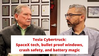 Sandy Munro: Tesla Cybertruck SpaceX tech, bullet proof windows, crash safety, and battery magic