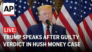 LIVE: Trump speaks after guilty verdict in hush money case