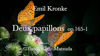 Deux papillons op.165-1 (Emil Kronke) flute : Kirio Matsuda