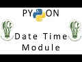 Built-in Modules in Python | DateTime Module (Date, Time, Datetime, TimeDelta, TimeZone)