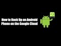 How to BackUp an Android Phone on the Google Cloud !!