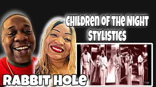 Love Their Sound!!  The Stylistics  - Children Of The Night (Reaction)