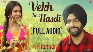 AMMY VIRK   Vekh Ke Hasdi Full Audio Gippy Grewal, Sonam Bajwa   New Punjabi S HD