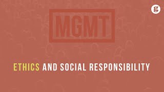 Ethics and Social Responsibility