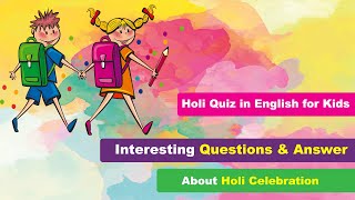 Holi Quiz in English for Kids- Interesting Questions about Holi Celebration