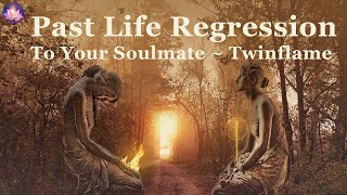 Past Life Regression Meditation To Meet Your Soulmate ✨Twin Flame Connection (432 Hz Binaural Beats)