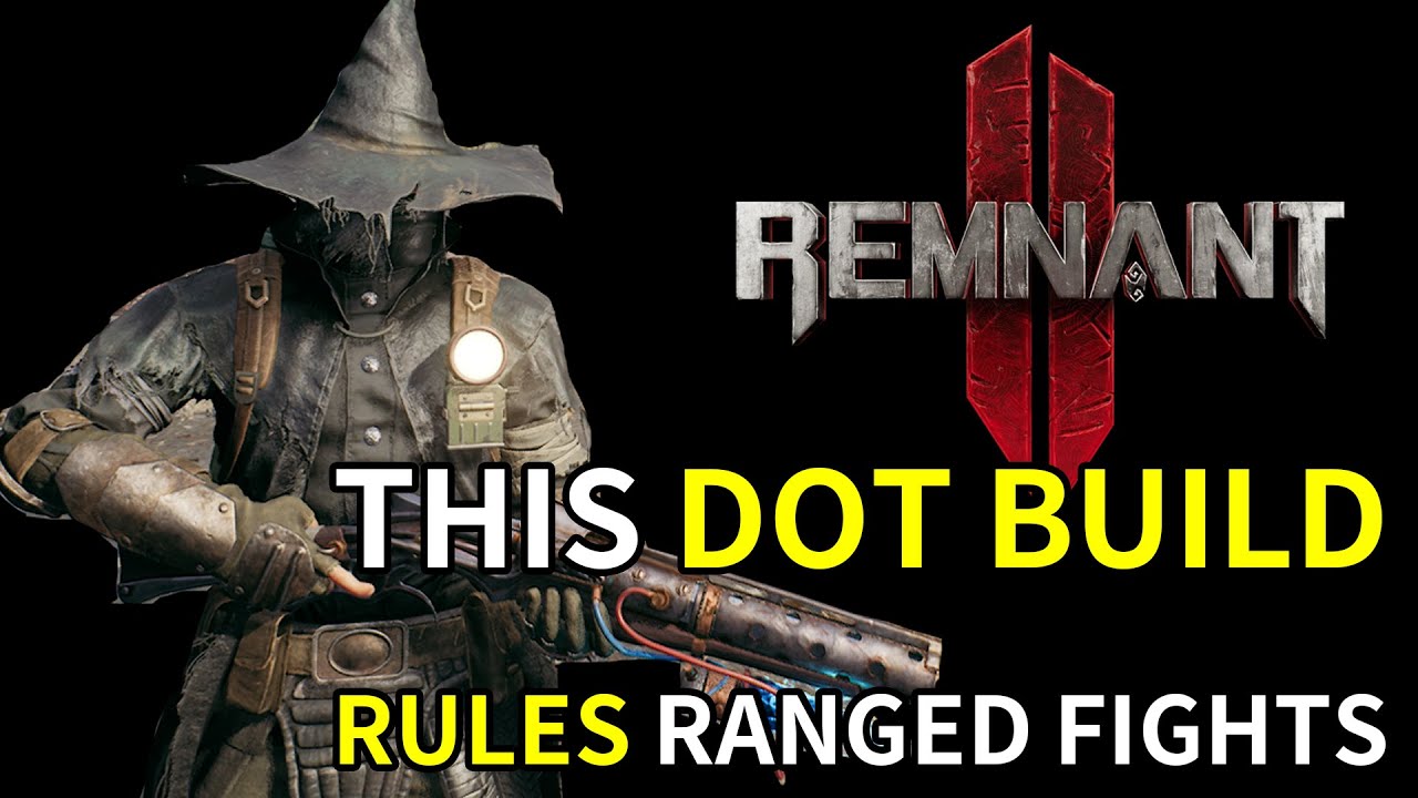 Remnant 2 INTO DEPTH - This DOT Build Rules Ranged Fights! - YouTube