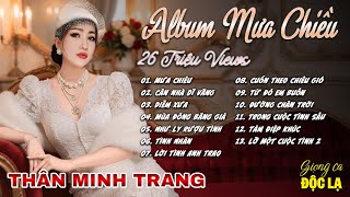 Album MƯA CHIỀU (26 Triệu View)- Thân Minh Trang (Giọng ca Độc Lạ) | Nhạc Tình Hay Nhất Mọi Thời Đại