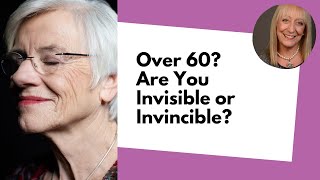 Do You Feel Invisible or Invincible? How to Fight Aging Stereotypes in a Positive Way!