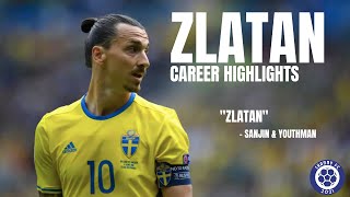ZLATAN Career Highlights | 