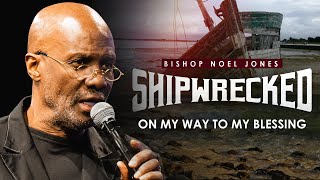 Bishop Noel Jones - SHIPWRECKED ON MY WAY TO MY BLESSING - FLASHBACK FRIDAY