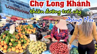 Choáng Ngợp Trái Cây Giá Rẻ Đổ Bộ CHỢ LONG KHÁNH, ĐỒNG NAI - Tấp Nập Mua Bán Từ Sáng Tới Chiều |KPVL