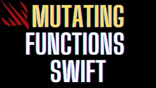 Mutating Functions Swift | Why we use Mutating Functions ?