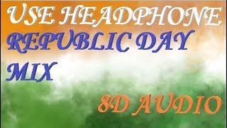 Republic Day 2019 | Old Song Special Mix | 8D AUDIO