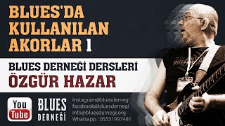 Özgür Hazar ile Blues 1 - Blues'da Kullanılan Akorlar 1