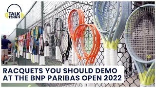 PODCAST: Demo Court at BNP PARIBAS OPEN is ready for you; here are the must demo racquets for 2022!
