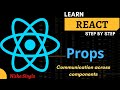 Props Tutorial:  ReactJS Props | What are Props? | Communication across Components using Props