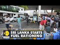 Bankrupt Sri Lanka rations fuel as economic crisis worsens | World News | WION