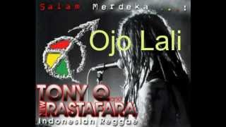 Tony Q Rastafara - Ojo Lali