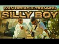 Ivan Greko, Trannos - SILLY BOY (prod. by BeTaf Beats) (Official Music Video)