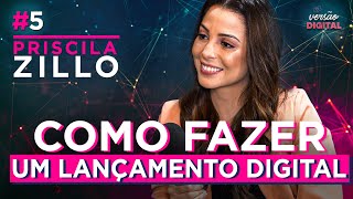 COMO FAZER UM LANÇAMENTO DIGITAL - Especialista em lançamentos Priscila Zillo | Versão Digital 5