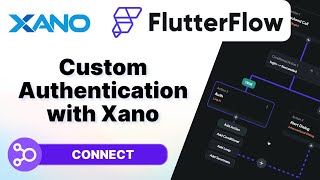 FlutterFlow Custom Authentication with Xano