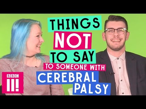 Things Not To Say To Someone With Cerebral Palsy Things Not To Say To Someone With Cerebral Palsy