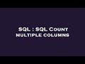 SQL : SQL Count multiple columns