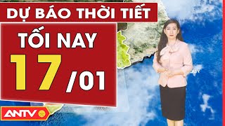 Dự báo thời tiết tối ngày 17/1: Hà Nội rét đậm, TP. HCM đêm không mưa | ANTV