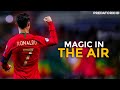 Cristiano Ronaldo ► Magic In the Air ► Portugal Skills & Goals