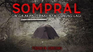 KITA GANTI HOBI AJA YUK GA USAH NAIK GUNUNG LAGI - SOMPRAL | Pendakian Horrormu #102