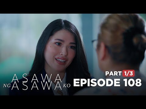 Asawa Ng Asawa Ko: The return of Hannah (Episode 108 – Part 1/3)