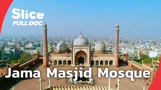 Jama Masjid: Exploring Delhi's Iconic Mughal Monument | FULL DOCUMENTARY