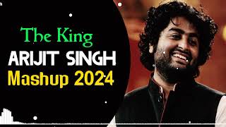 Arijit Singh the voice of kings mushap songs arijit singh  mashup songs 2024 new old mix |