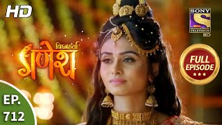 Vighnaharta Ganesh - Ep 712 - Full Episode - 31st August, 2020