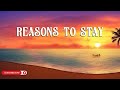 Reasons To Stay