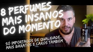 OS 8 PERFUMES MAIS INSANOS DO MOMENTO - COM ÁRABES E OUTROS IMPORTADOS!